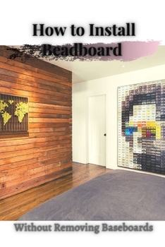 Paperback How tо Install Beadboard: Without Removing Baseboards Book