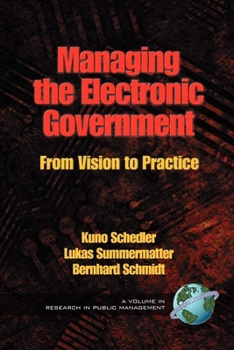 Paperback Managing the Electronic Government: From Vision to Practice Book