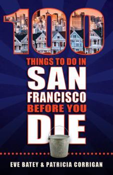 Paperback 100 Things to Do in San Francisco Before You Die Book