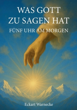 Paperback Was Gott zu sagen hat: Fünf Uhr am Morgen [German] Book