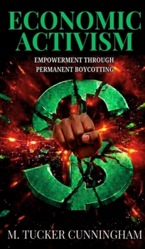 Hardcover Economic Activism: Empowerment Through Permanent Boycotting Book