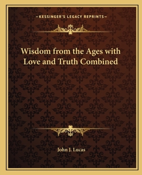 Wisdom from the Ages with Love and Truth Combined