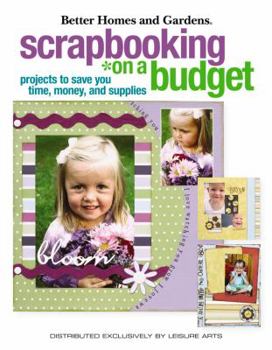 Hardcover Scrapbooking on a Budget: Projects to Save You Money (Leisure Arts #4150) Book