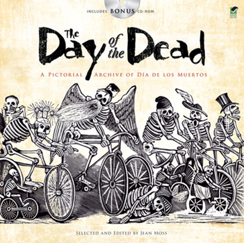 Paperback The Day of the Dead: A Pictorial Archive of Dia de Los Muertos [With CDROM] Book