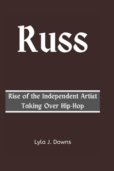 Paperback Russ: Rise of the Independent Artist Taking Over Hip-Hop Book