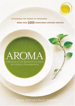 Hardcover Aroma: The Magic of Essential Oils in Food & Fragrance Book