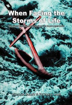 Hardcover When Facing the Storms of Life: Balanced Biblical Answers for the Hard Questions Book