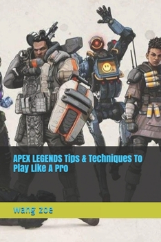 Paperback APEX LEGENDS Tips & Techniques To Play Like A Pro Book