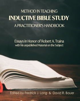 Paperback Method in Teaching Inductive Bible Study-A Practitioner's Handbook: Essays in Honor of Robert A. Traina Book