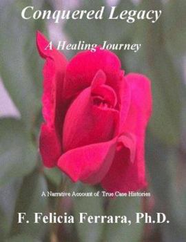Paperback Conquered Legacy a Healing Journey Book