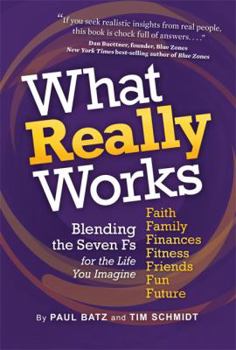 Hardcover What Really Works: Blending the 7s F for the Life You Imagine Book