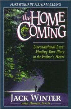 Paperback The Homecoming: Unconditional Love: Finding Your Place in the Father's Heart Book