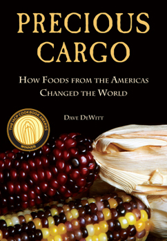 Paperback Precious Cargo: How Foods from the Americas Changed the World Book