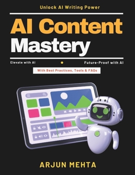Paperback AI Content Mastery: Automated Content Workflow | AI Blogging Tools | Ethical AI in Writing | AI Content Optimization | AI Content Techniques | Innovative AI Tools | AI for Marketers Book