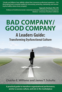 Hardcover Bad Company/Good Company A Leader's Guide: Transforming Dysfunctional Culture Book