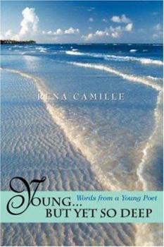 Paperback Young...But Yet So Deep: Words from a Young Poet Book