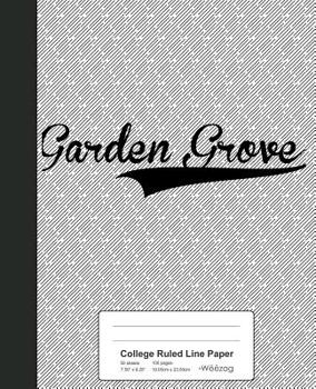 Paperback College Ruled Line Paper: GARDEN GROVE Notebook Book