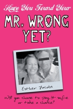 Paperback Have You Found Your Mr. Wrong Yet? Book