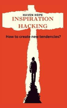 Paperback Inspiration Hacking: How to create new tendencies? Book