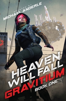 Paperback Heaven Will Fall: Gravitium Book 1 Book