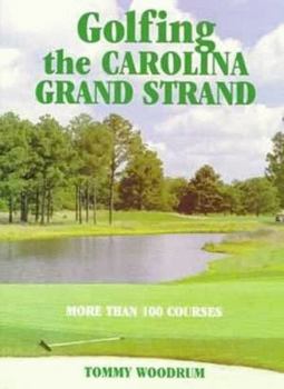 Hardcover Golfing the Carolina Grand Strand [With Scorecards] Book