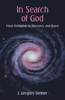 Paperback In Search of God: From Definition to Discovery and Quest Book