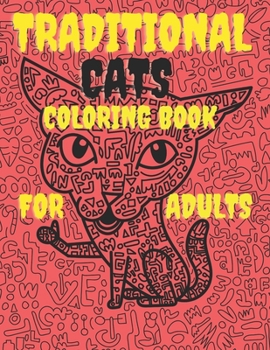 Paperback Traditional Cats Coloring Book for Adults: Adult Coloring Creative Cats Coloring Book (Creative Coloring Books) A Fun Coloring Gift Book for Cat Lover Book