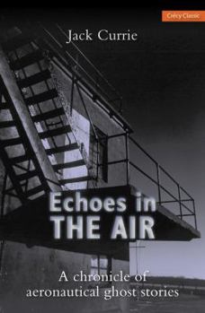 Paperback Echoes in the Air: A Chronicle of Aeronautical Ghost Stories Book