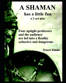 A SHAMAN has a little fun: a 2-act play