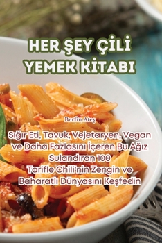 Paperback Her &#350;ey Ç&#304;l&#304; Yemek K&#304;tabi [Turkish] Book