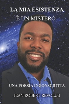 La mia esistenza è un mistero.: Una poesia non scritta. (Italian Edition)