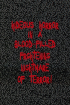 Hideous Horror In A Blood-Filled Frghtening Nightmare Of Terror!: Horror Notebook Journal Composition Blank Lined Diary Notepad 120 Pages Paperback Pink Black