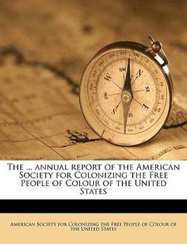 Paperback The ... Annual Report of the American Society for Colonizing the Free People of Colour of the United States Volume 20th 1836 Book