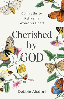 Paperback Cherished by God: 60 Truths to Refresh a Woman's Heart Book
