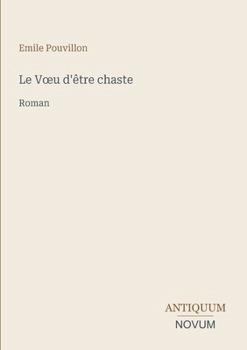 Le Voeu d'être chaste: Roman (French Edition)
