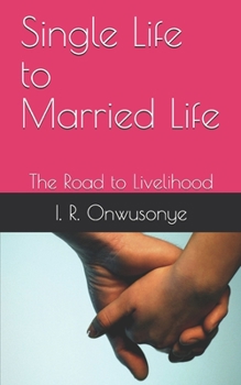 Paperback Single Life to Married Life: The Road to Livelihood Book