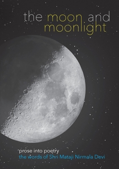 Paperback The Moon and Moonlight: Prose into Poetry Book