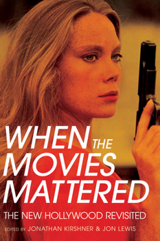 Paperback When the Movies Mattered: The New Hollywood Revisited Book