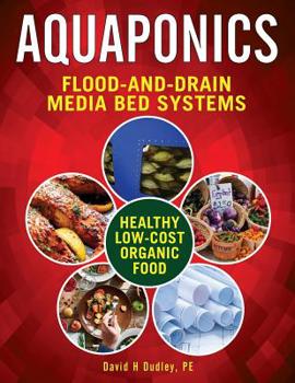 Paperback Aquaponic Flood-and-Drain Systems: Aquaponics Media-Bed Systems Book