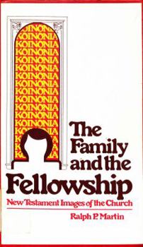 Hardcover The Family and the Fellowship: New Testament Images of the Church Book