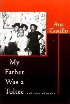 Paperback My Father Was a Toltec: And Selected Poems Book