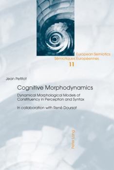 Paperback Cognitive Morphodynamics: Dynamical Morphological Models of Constituency in Perception and Syntax Book