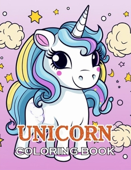 Paperback Unicorn Coloring Book for Kids: New and Exciting Designs Suitable for All Ages - Gifts for Kids, Boys, Girls, and Fans Aged 4-8 and 8-13 Book