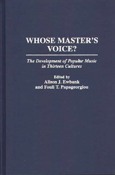 Whose Master's Voice?: Development of Popular Music in Thirteen Cultures (Contributions to the Study of Music & Dance)