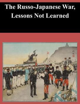 Paperback The Russo-Japanese War, Lessons Not Learned Book