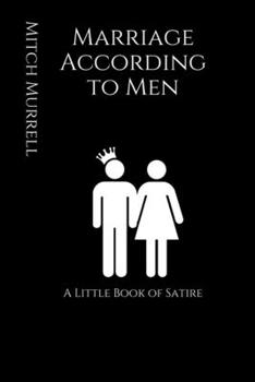 Paperback Marriage According to Men: A Little Book of Satire Book