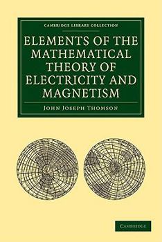 Paperback Elements of the Mathematical Theory of Electricity and Magnetism Book