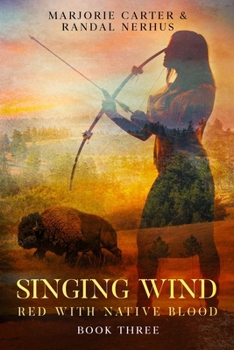 Singing Wind: Red With Native Blood: Book Three