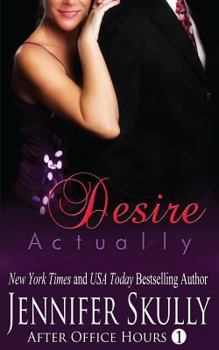 Paperback Desire Actually: After Office Hours, Book 1 Book