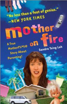 Paperback Mother on Fire: A True Motherf%#$@ Story about Parenting! Book